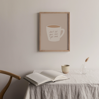 Don't Let Your Tea Get Cold Wall Print