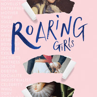 Roaring Girls: Forgotten Feminists